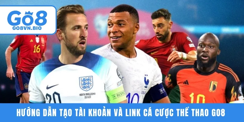 Hướng dẫn tạo tài khoản và link cá cược thể thao GO8 